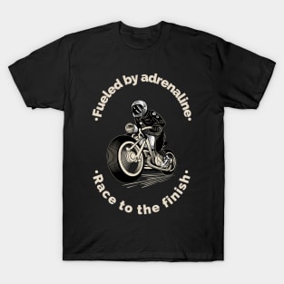 Fueled by adrenaline T-Shirt